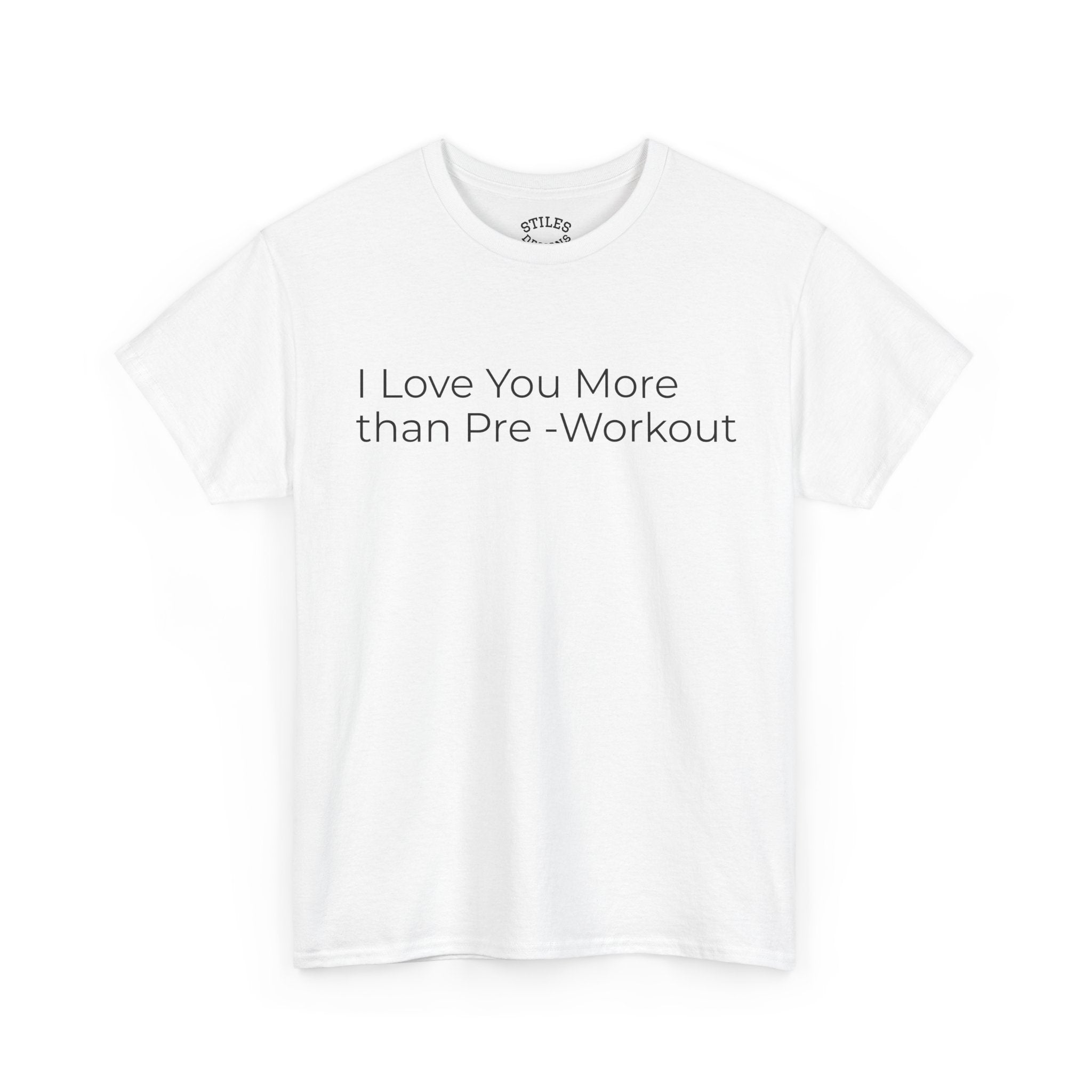I Love You More Than Pre-Workout - Valentine Tee
