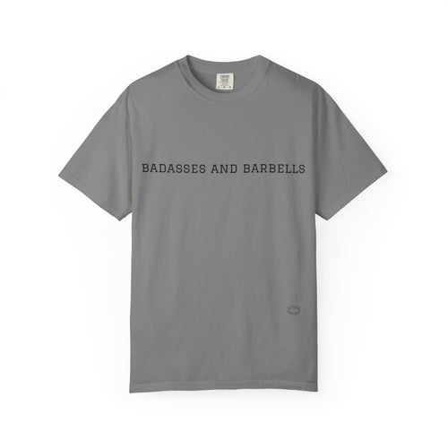 Badasses and Barbells Workout Tee