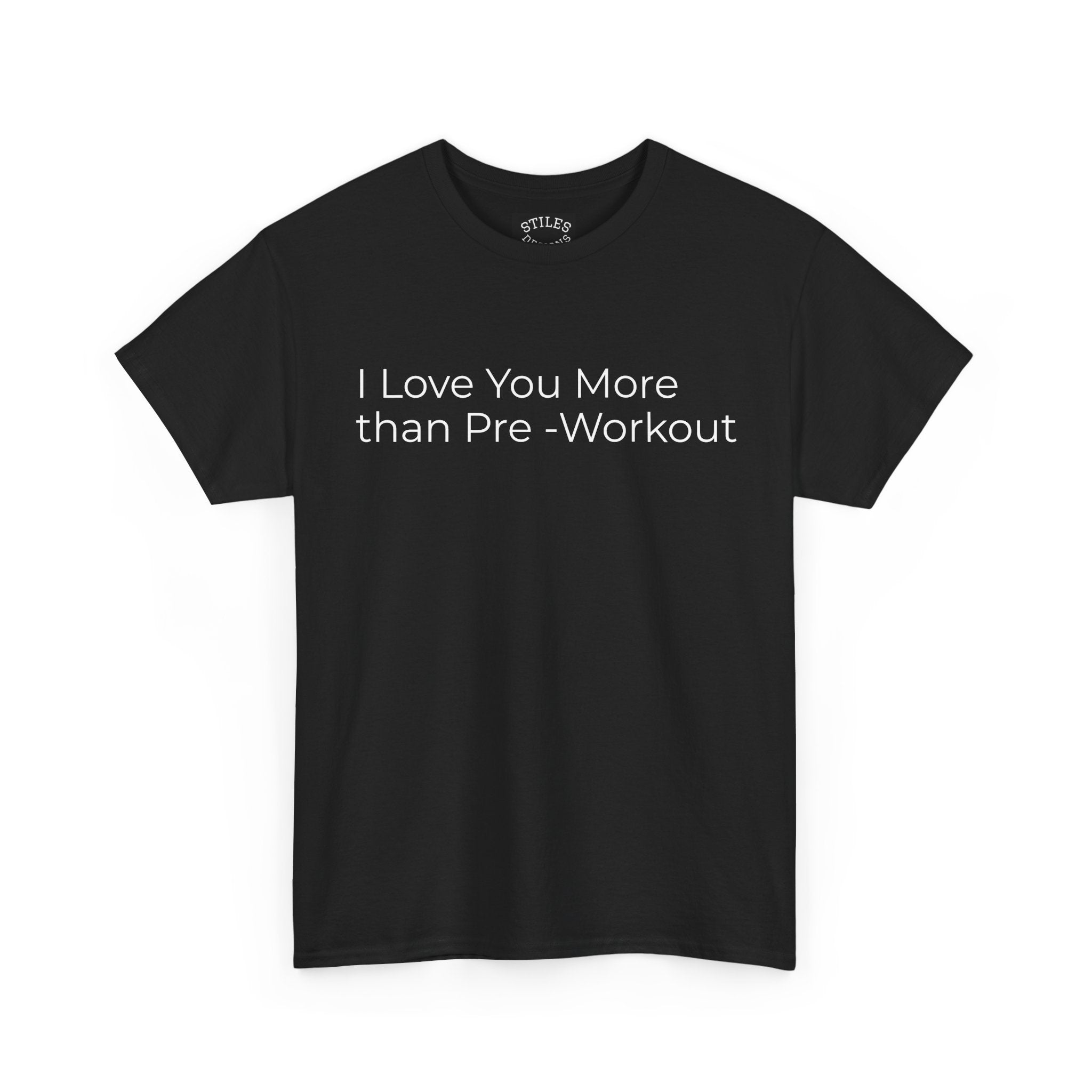 I Love You More Than Pre-Workout - Valentine Tee