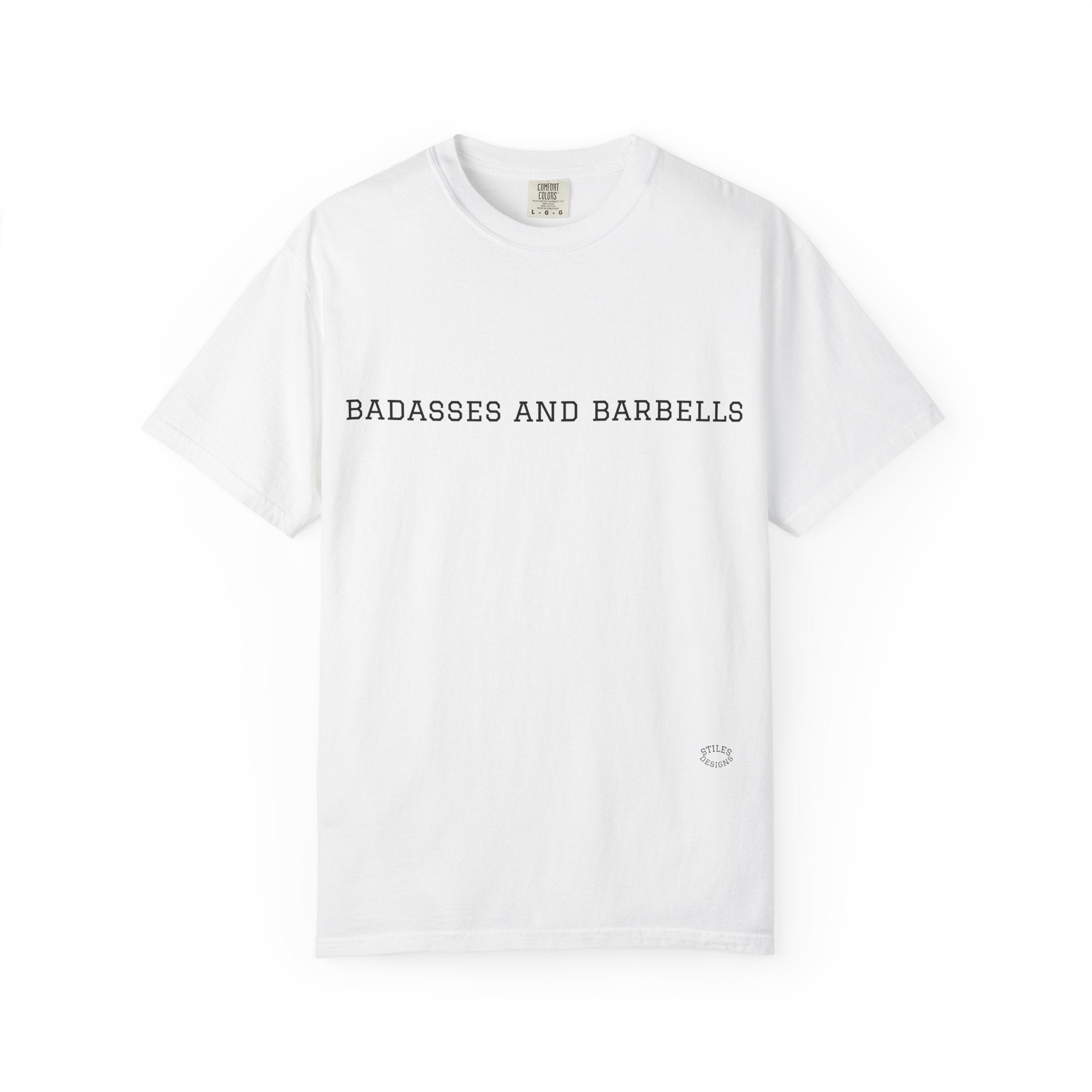 Badasses and Barbells Workout Tee