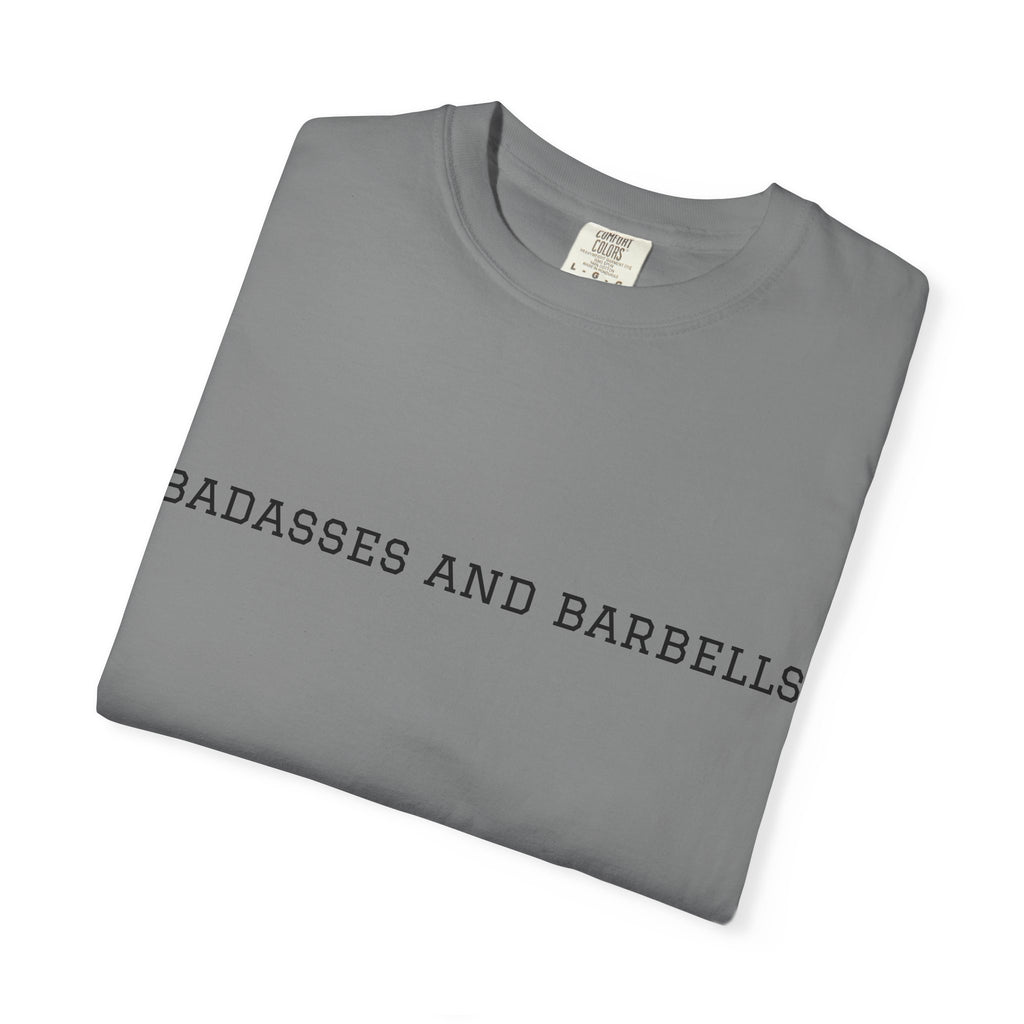 Badasses and Barbells Workout Tee