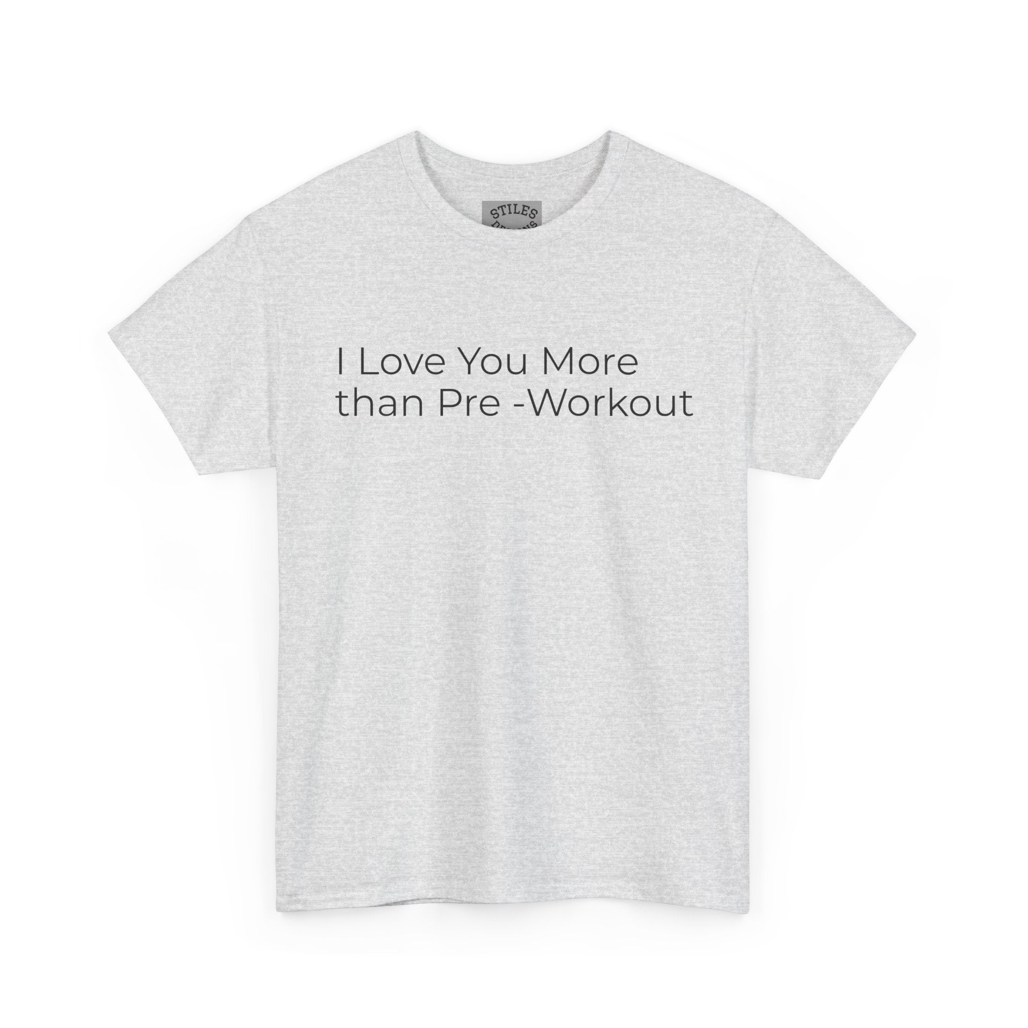 I Love You More Than Pre-Workout - Valentine Tee